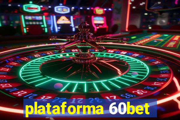 plataforma 60bet
